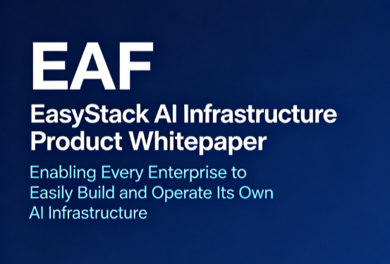 EasyStack EAF AI Infrastructure Product Whitepaper V1.5